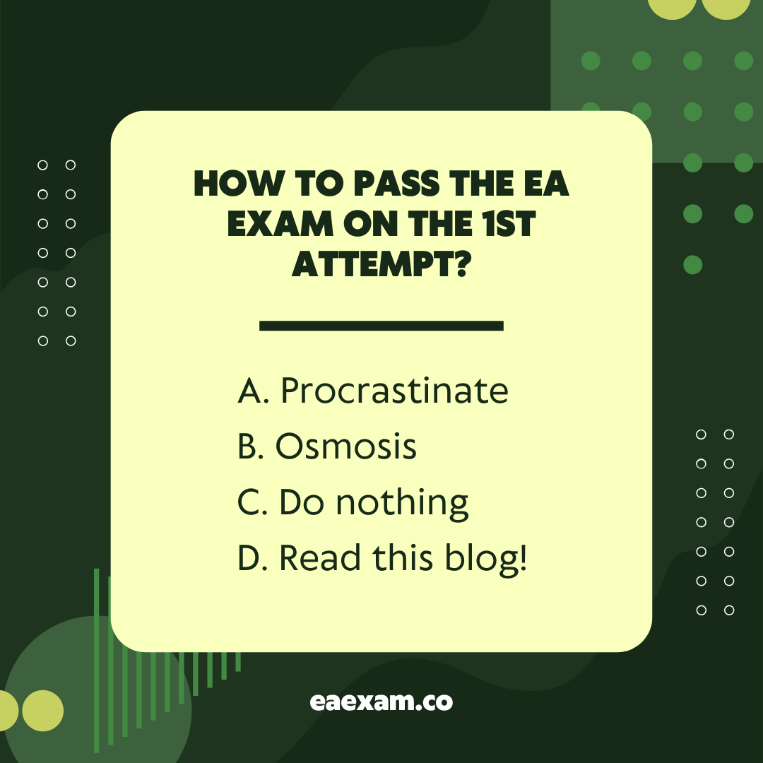 EA exam - pass on the first attempt.