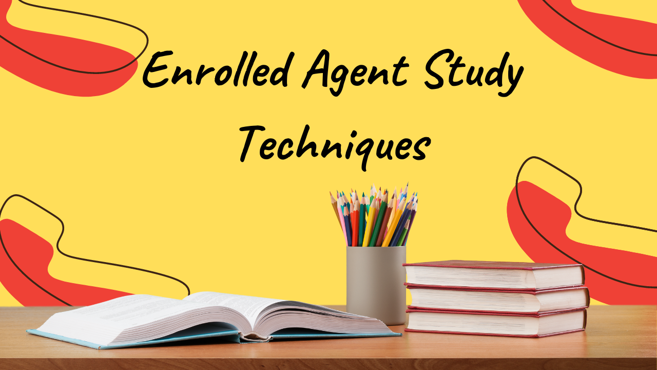 Enrolled Agent Study Techniques