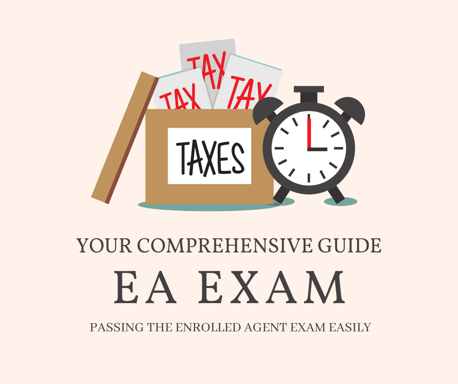 Your Comprehensive Guide To Passing The Enrolled Agent Exam Easily