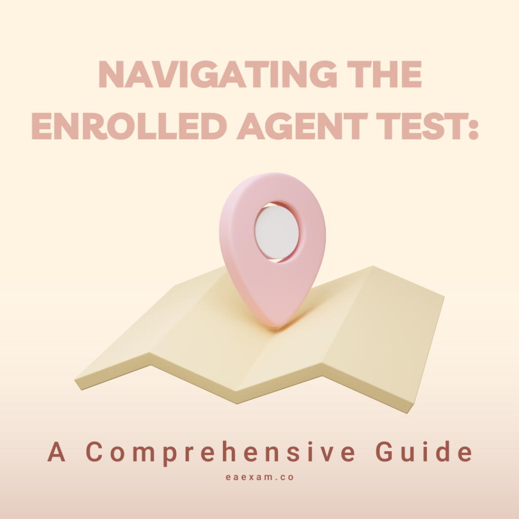 Navigating the Enrolled Agent Test